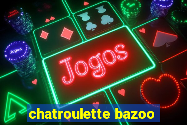 chatroulette bazoo